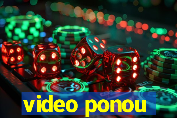 video ponou